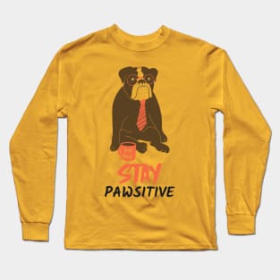 STAY PAWSITIVE Long Sleeve T-Shirt